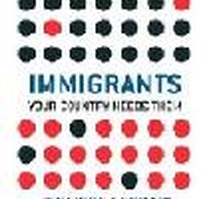 Review of Phillipe Legrain’s “Immigrants: Your Country Needs Them”